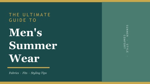 The Ultimate Guide to Men Summer Wear: Fabrics, Fits & Styling Tips