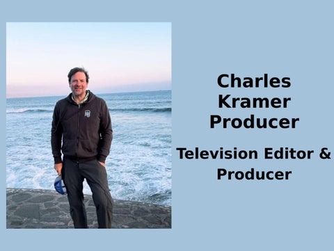 Charles Kramer Producer – Television Editor & Producer Known for Editorial Stability