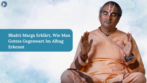Bhakti Marga Erklärt, Wie Man Gottes Gegenwart Im Alltag Erkennt