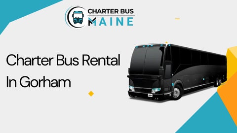 Charter Bus Rental in Gorham by Charter Bus Maine