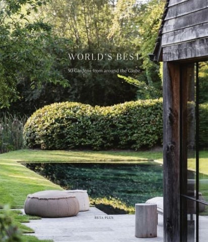 World's Best-50 Gardens From Around the Globe_BLAD