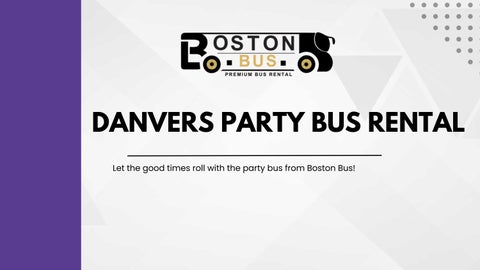 Danvers Party Bus Rental by Boston Bus