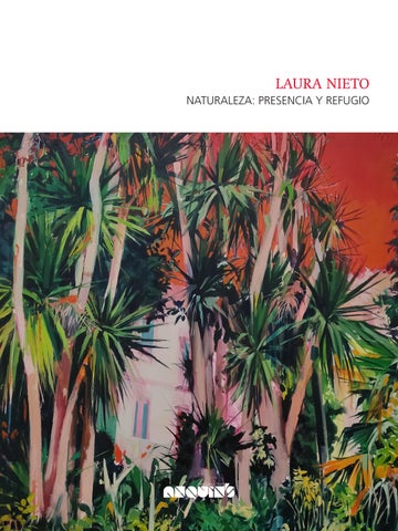 Laura Nieto. Naturaleza: presencia y refugio