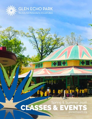 Glen Echo Park SPRING/SUMMER 2026 Classes & Events Catalog