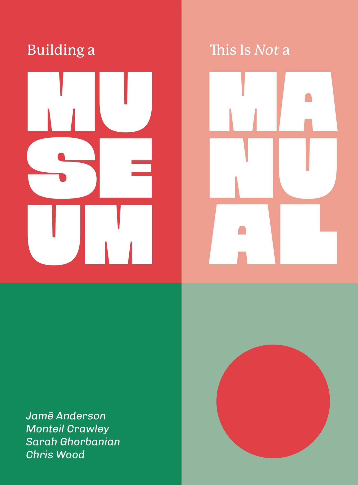 LOOK INSIDE: Building a Museum, This is Not a Manual by ORO