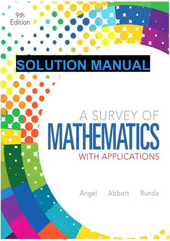 SOLUTION MANUAL FOR  SURVEY OF MATHEMATICS WITH APPLICATIONS NINTH EDITION Allen R. Angel Christine 