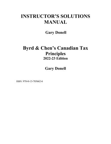 Solution Manual For Byrd & Chen's Canadian Tax Principles, 2022-2023, 1st Edition by Gary Donell, Cl