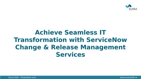 Achieve Seamless IT Transformation with ServiceNow Change & Release Management Services