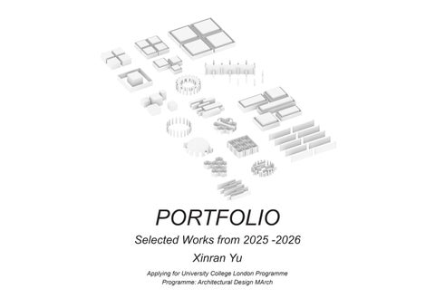 Yu Xinran-UCL Architectural Design MArch Portfolio
