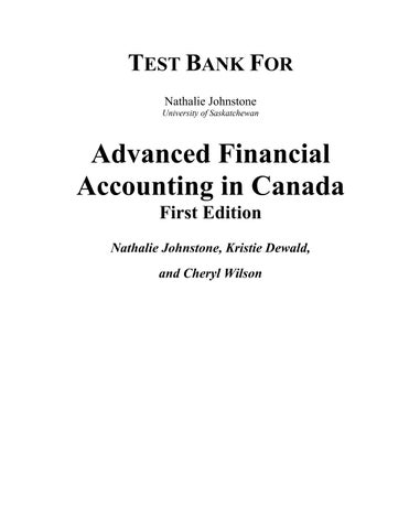 Test Bank For Advanced Financial Accounting in Canada, 1st Edition by Nathalie Johnstone, Kristie De