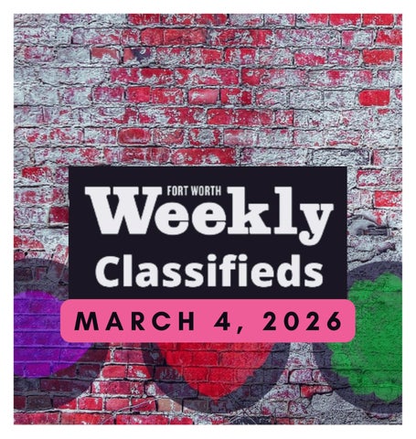 Fort Worth Weekly Classifieds // March 4-10, 2026