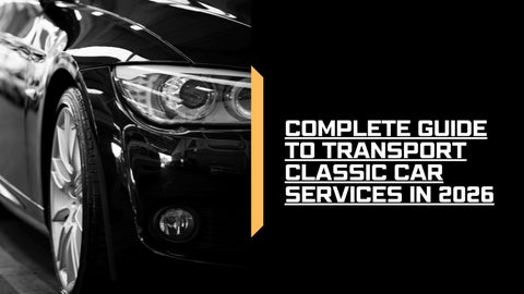 Complete Guide to Transport Classic Car Services in 2026