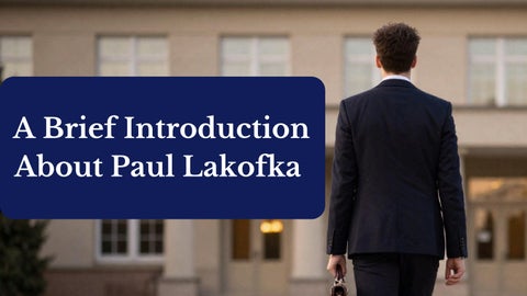 A Brief Introduction About Paul Lakofka 