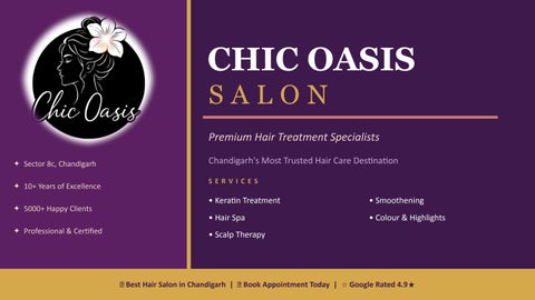 Chic Oasis Salon, Chandigarh – Hair Treatments That Actually Work