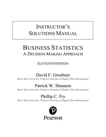 Solution Manual For Business Statistics A Decision Making Approach, 11th Edition by David F. Groebne