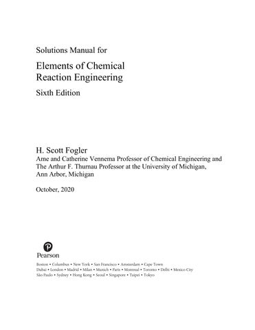 Solution Manual For Elements of Chemical Reaction Engineering, 6th Edition by H Scott Fogler