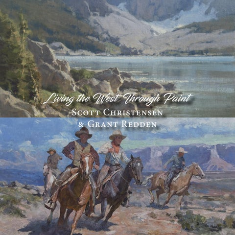 Living the West Through Paint Scott Christensen & Grant Redden