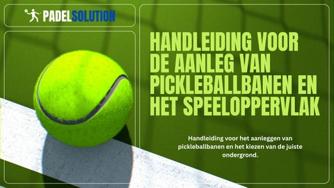 HandleiHandleiding voor de aanleg van pding voor de aanleg van pickleballbanen en het speeloppervlak