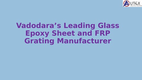 Vadodara’s Leading Glass Epoxy Sheet and FRP Grating Manufacturer