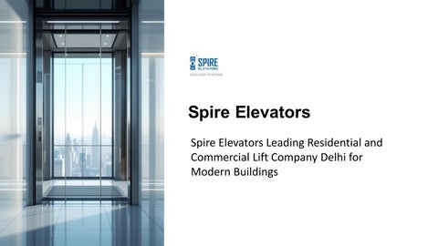 Spire Elevators Leading Residential and Commercial Lift Company Delhi for Modern Buildings