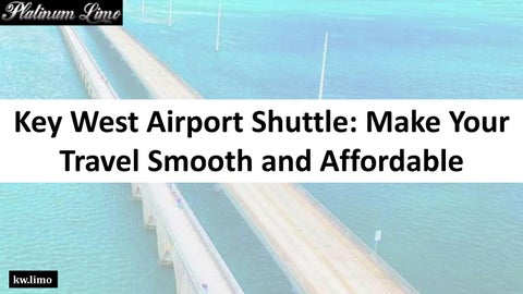  Key West Airport Shuttle: Make Your Travel Smooth and Affordable