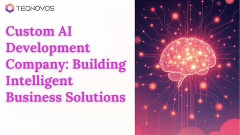 Custom AI Development Company Building Intelligent Business Solutions