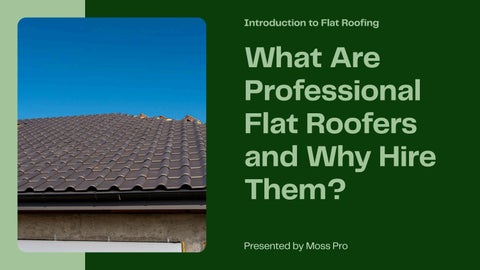 Presentation - What Are Professional Flat Roofers and Why Hire Them