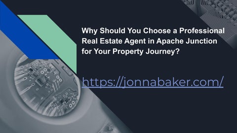 Why Should You Choose a Professional Real Estate Agent in Apache Junction for Your Property Journey?