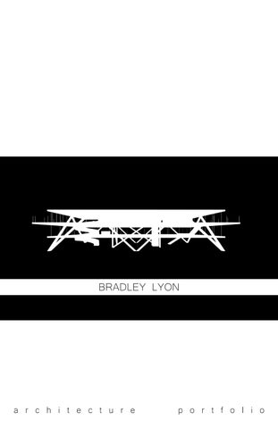 Bradley Lyon Architecture Portfolio 2026