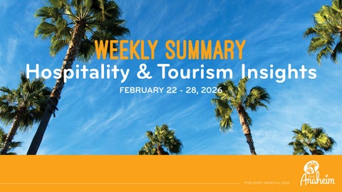 Visit Anaheim 2026 Weekly Dashboard for the period of February 22 - 28, 2026