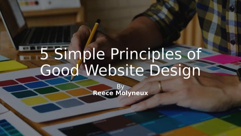 5 Simple Principles of Good Website Design | Guide by Reece Molyneux