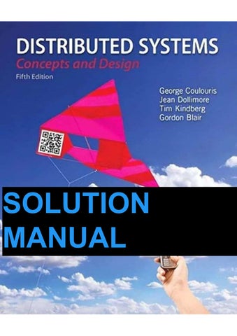 Instructors solution manual for Distributed Systems Concepts and Design, Fifth Edition George Coulou