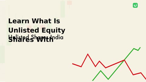 Learn What Is Unlisted Equity Shares With Unlisted Shares India