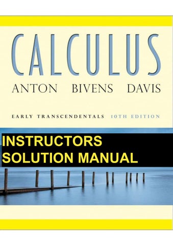 Instructor's Solutions Manual to Calculus Early Transcendentals, 10th Edition Howard Anton, Irl C. B