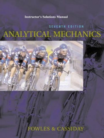 Instructor's Solutions Manual to Accompany Analytical Mechanics, (7th Edition) Grant R. Fowles, Geor