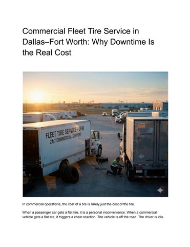 Commercial Fleet Tire Service in Dallas–Fort Worth_ Why Downtime Is the Real Cost