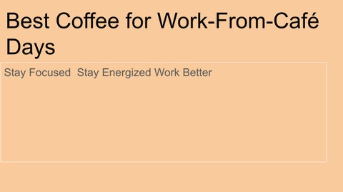 Best Coffee for Work-From-Café Days (11)