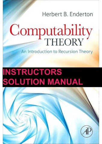 Instructor's Solution Manual for Computability Theory An Introduction to Recursion Theory 1st editio