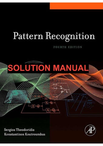 Instructor's Solution Manual Pattern Recognition 4th edition Sergios Theodoridis, Konstantinos Koutr