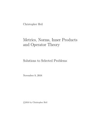 solution manual for Metrics, Norms, Inner Products, and Operator Theory 1st edition Christopher Heil