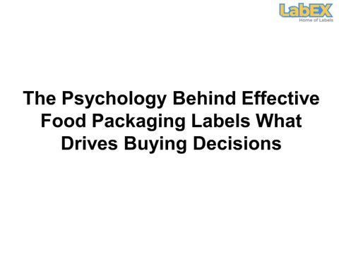 The Psychology Behind Effective Food Packaging Labels What Drives Buying Decisions
