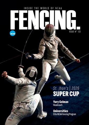 Inside the World of NCAA Fencing — Issue N°03 | St. John's Super Cup 2026