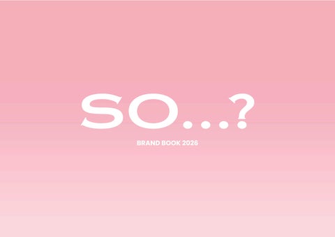 SO...? Brand Book 2026