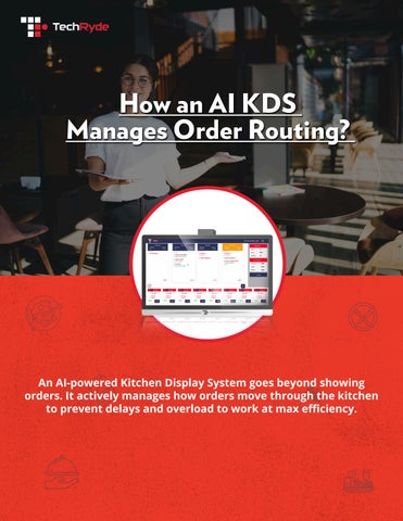 How an AI KDS Manages Order Routing by techryde - Issuu