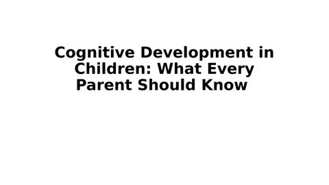 Cognitive Development in Children: What Every Parent Should Know 