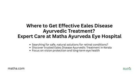 Effective Eales Disease Ayurvedic Treatment Expert Care at Matha Ayurveda Eye Hospital