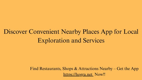Discover Convenient Nearby Places App for Local Exploration and Services