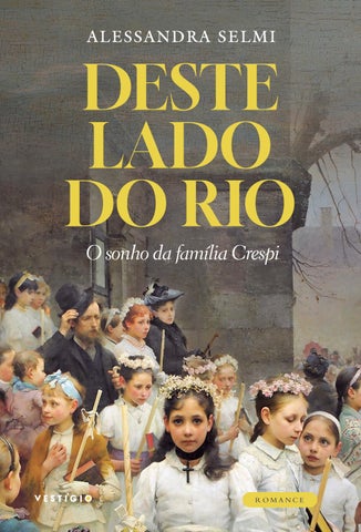 Deste Lado Do Rio - O sonho da família Crespi