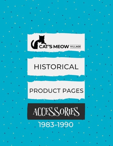 Cat's Meow Historical Product 1983-1990 Accessories