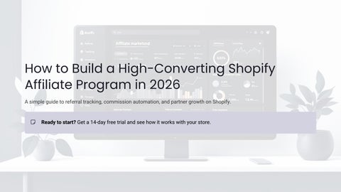 How to Build a High Converting Shopify Affiliate Program in 2026